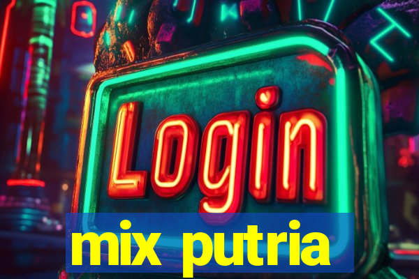 mix putria